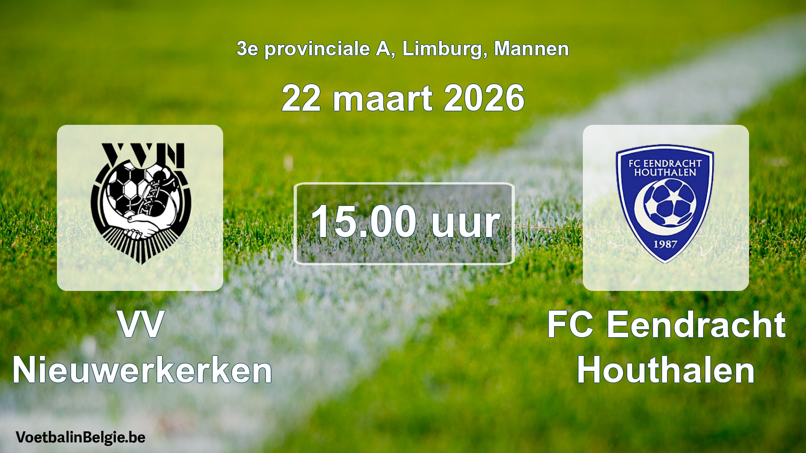Scheduled match men football: VV Nieuwerkerken - FC Eendracht Houthalen (22 March 2026)