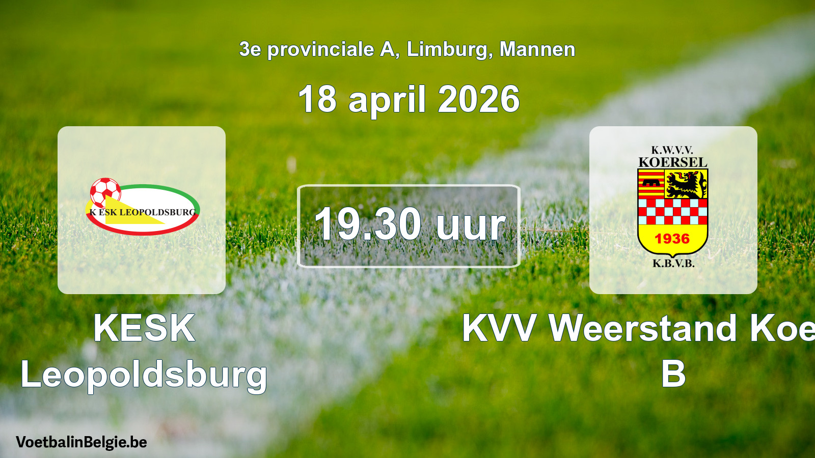 Scheduled match men football: KESK Leopoldsburg - KVV Weerstand Koersel B (18 April 2026)