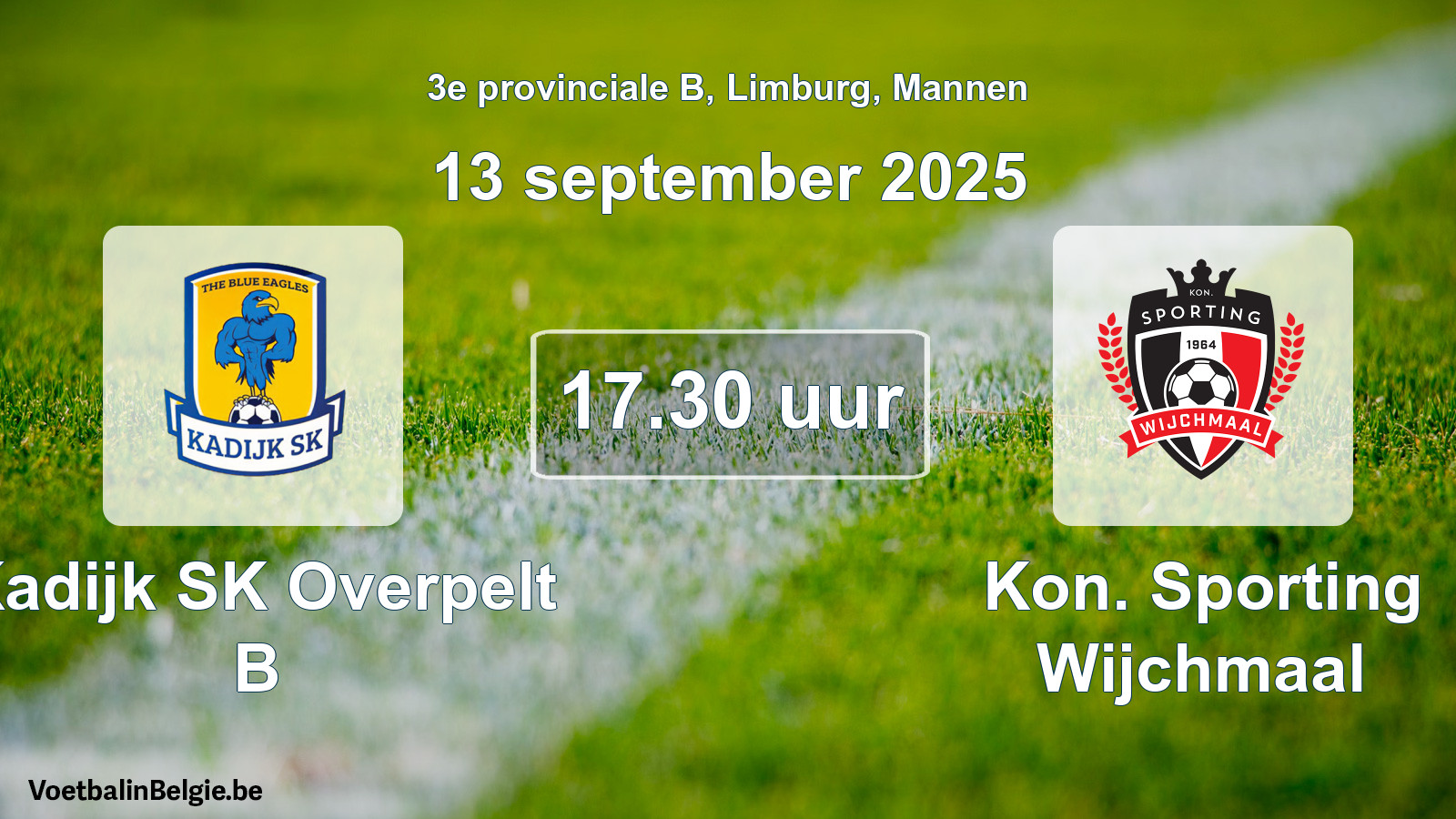 Scheduled match men football: Kadijk SK Overpelt B - Kon. Sporting Wijchmaal (13 September 2025)