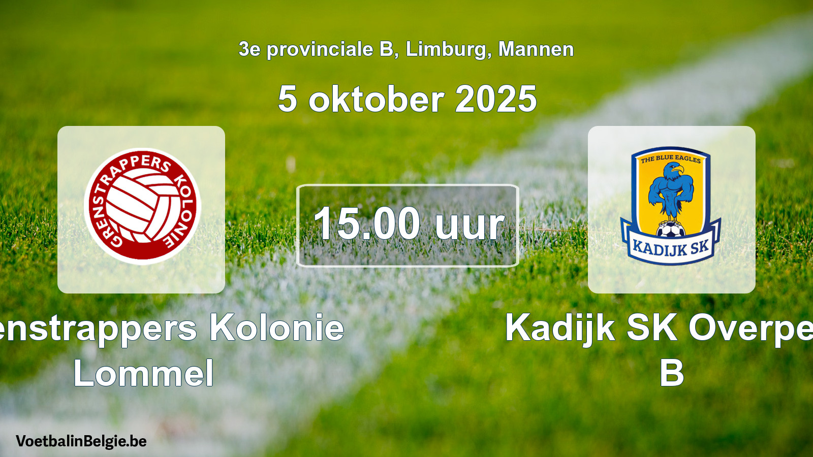 Scheduled match men football: Grenstrappers Kolonie Lommel - Kadijk SK Overpelt B (5 October 2025)