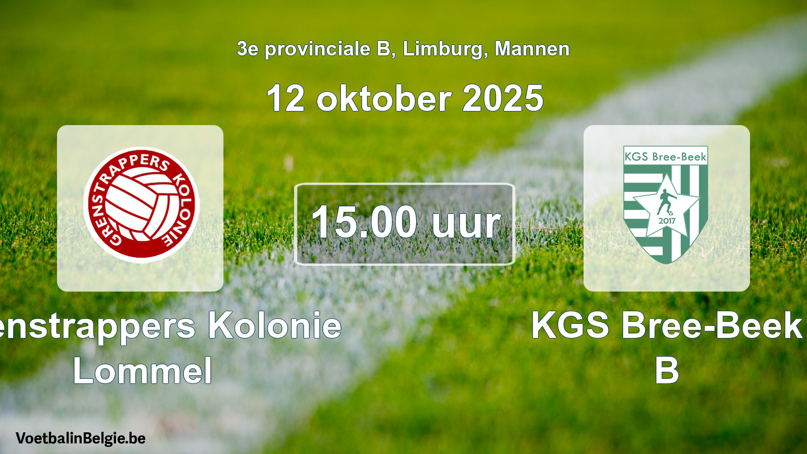 Scheduled match men football: Grenstrappers Kolonie Lommel - KGS Bree-Beek B (12 October 2025)
