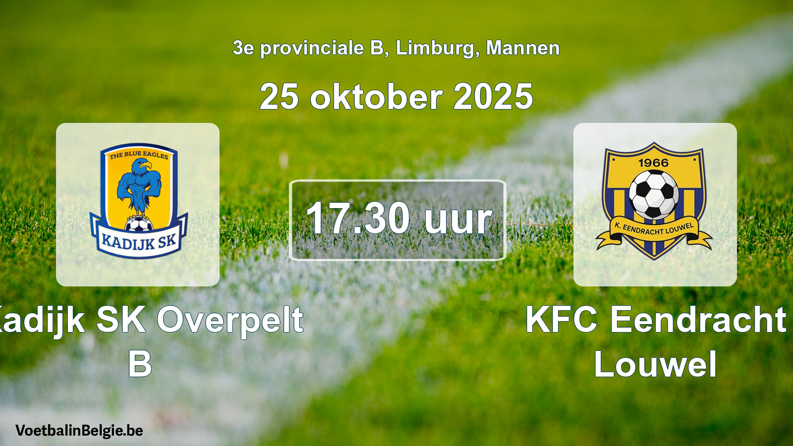 Match prévu football hommes: Kadijk SK Overpelt B - KFC Eendracht Louwel (25 octobre 2025)