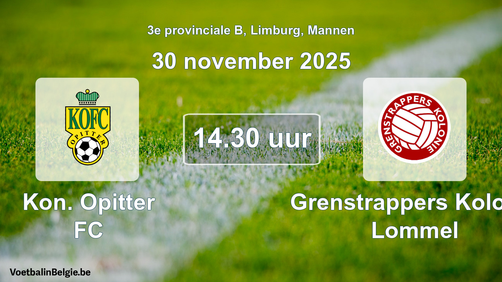 Scheduled match men football: Kon. Opitter FC - Grenstrappers Kolonie Lommel (30 November 2025)