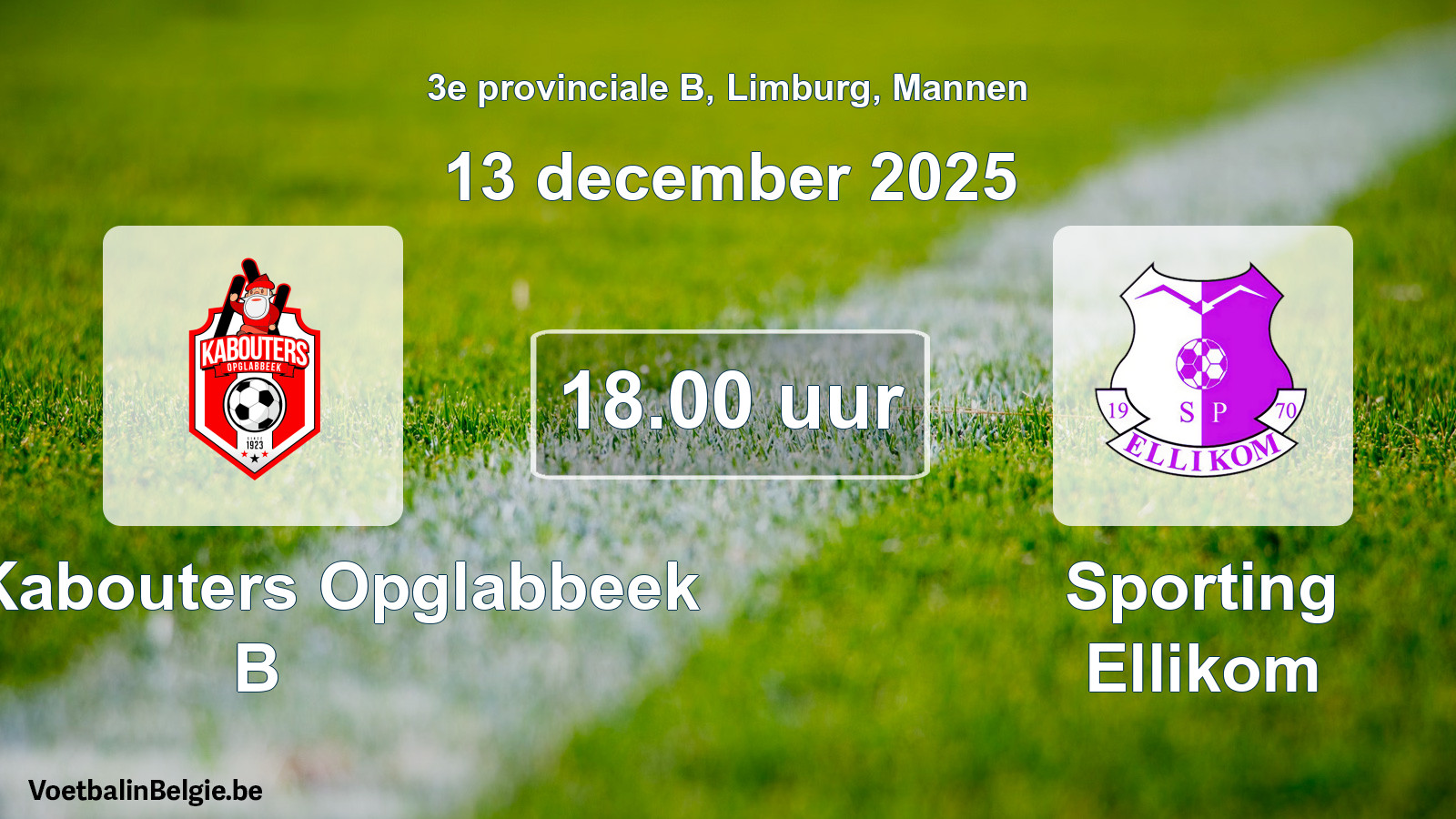 Scheduled match men football: KFC Kabouters Opglabbeek B - Sporting Ellikom (13 December 2025)
