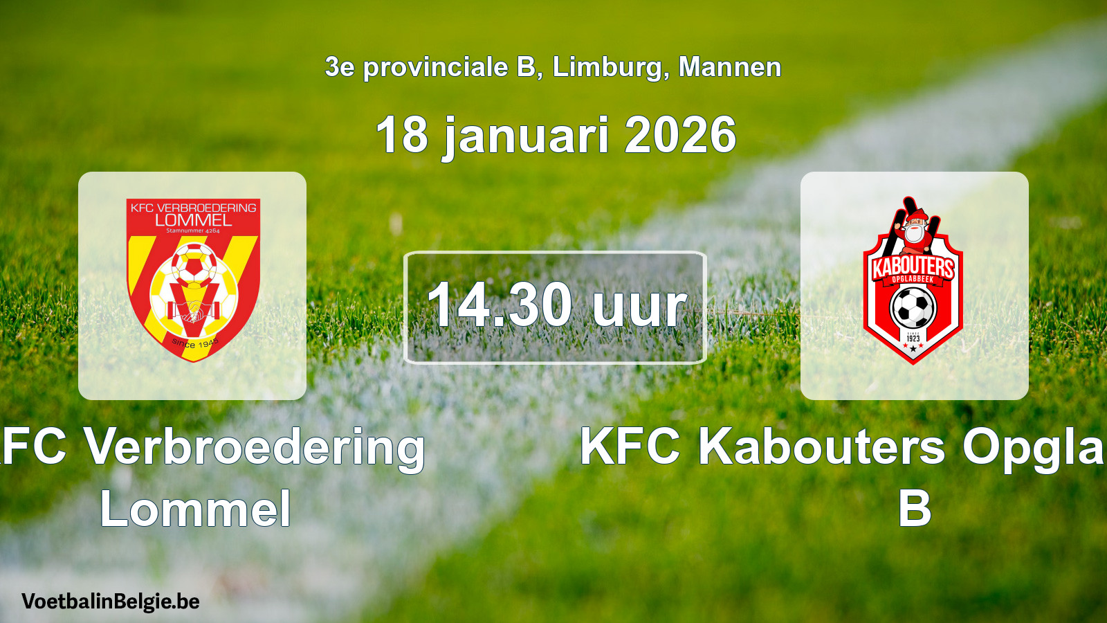 Scheduled match men football: KFC Verbroedering Lommel - KFC Kabouters Opglabbeek B (18 January 2026)