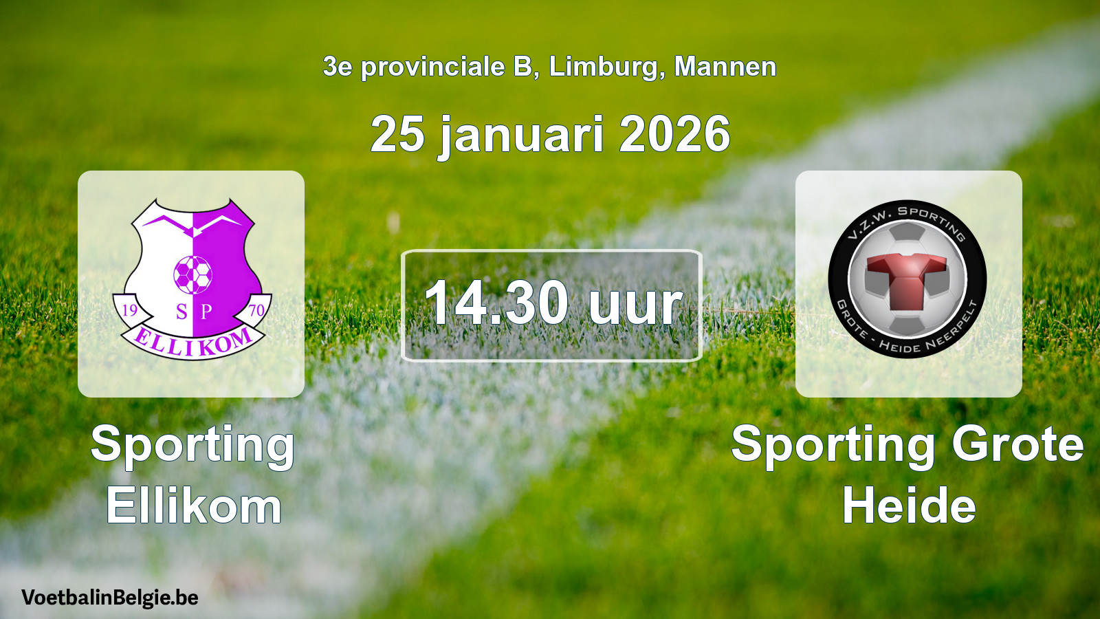 Scheduled match men football: Sporting Ellikom - Sporting Grote Heide (25 January 2026)