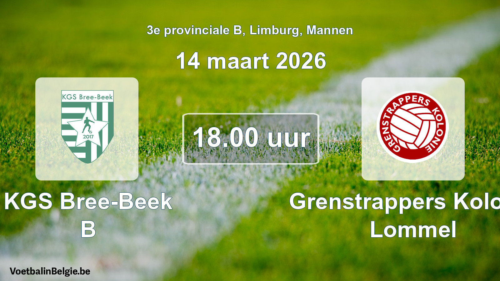 Scheduled match men football: KGS Bree-Beek B - Grenstrappers Kolonie Lommel (14 March 2026)