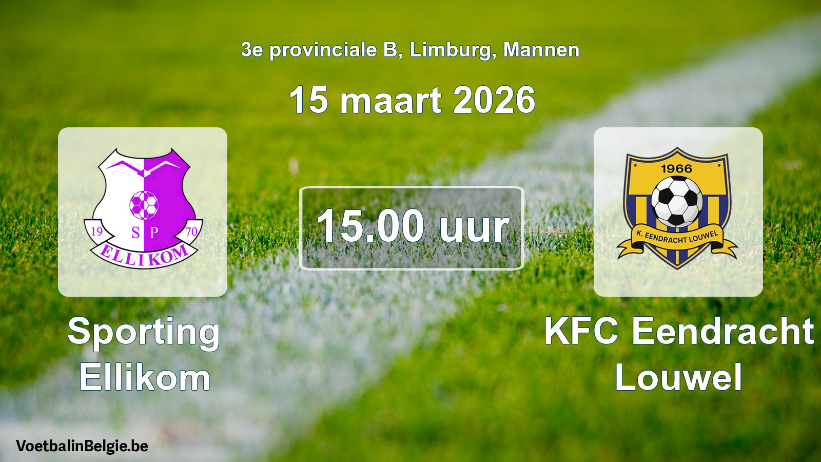 Scheduled match men football: Sporting Ellikom - KFC Eendracht Louwel (15 March 2026)