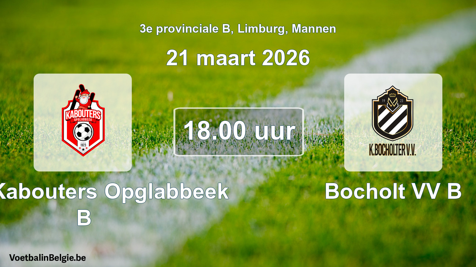 Scheduled match men football: KFC Kabouters Opglabbeek B - Bocholt VV B (21 March 2026)