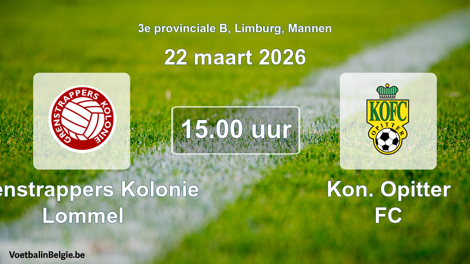 Scheduled match men football: Grenstrappers Kolonie Lommel - Kon. Opitter FC (22 March 2026)