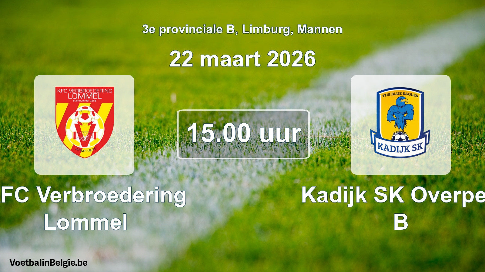 Scheduled match men football: KFC Verbroedering Lommel - Kadijk SK Overpelt B (22 March 2026)