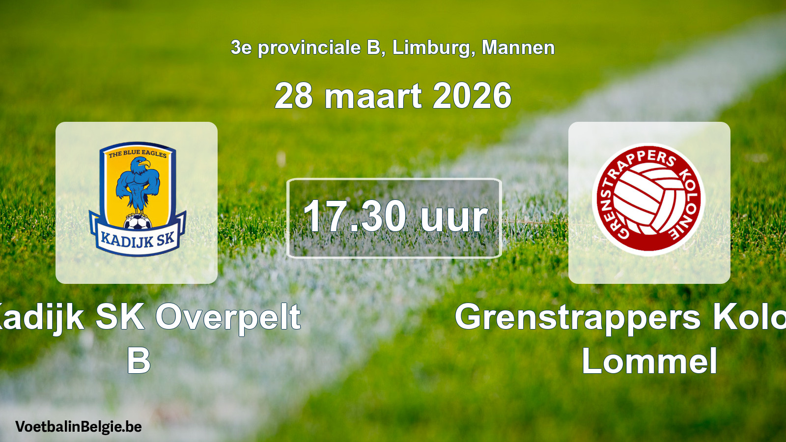 Scheduled match men football: Kadijk SK Overpelt B - Grenstrappers Kolonie Lommel (28 March 2026)