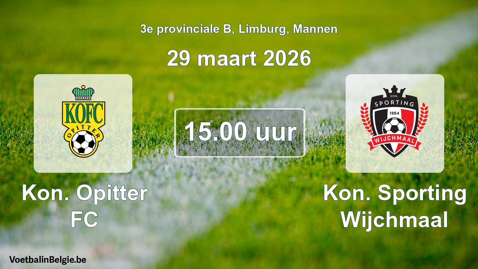 Scheduled match men football: Kon. Opitter FC - Kon. Sporting Wijchmaal (29 March 2026)