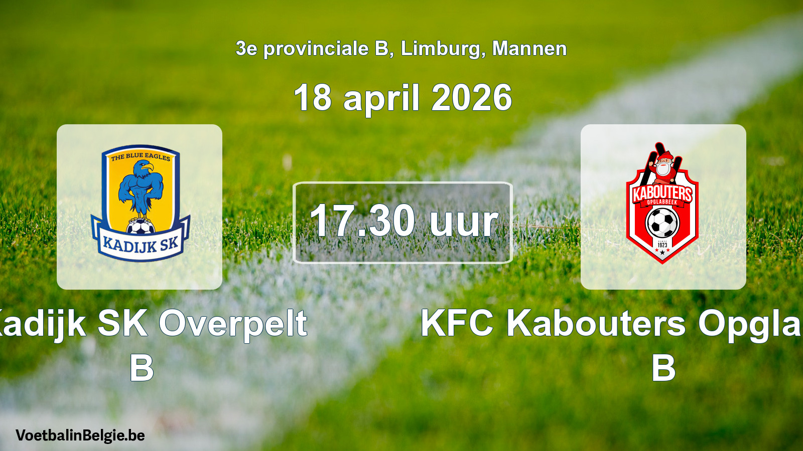 Scheduled match men football: Kadijk SK Overpelt B - KFC Kabouters Opglabbeek B (18 April 2026)