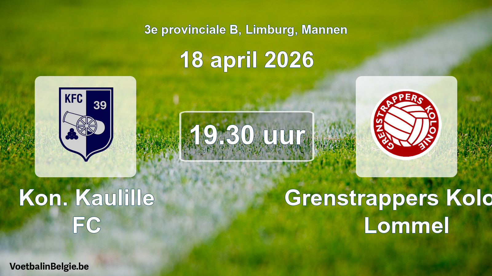 Scheduled match men football: Kon. Kaulille FC - Grenstrappers Kolonie Lommel (18 April 2026)
