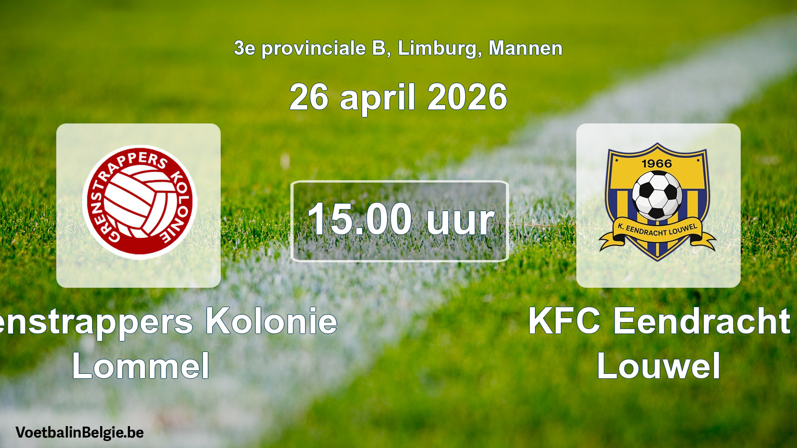 Scheduled match men football: Grenstrappers Kolonie Lommel - KFC Eendracht Louwel (26 April 2026)