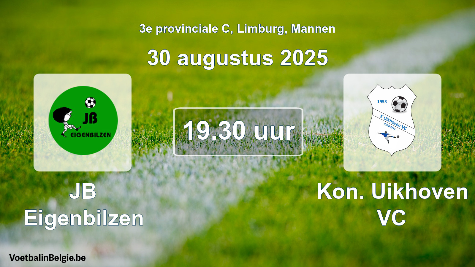 Scheduled match men football: JB Eigenbilzen - Kon. Uikhoven VC (30 August 2025)