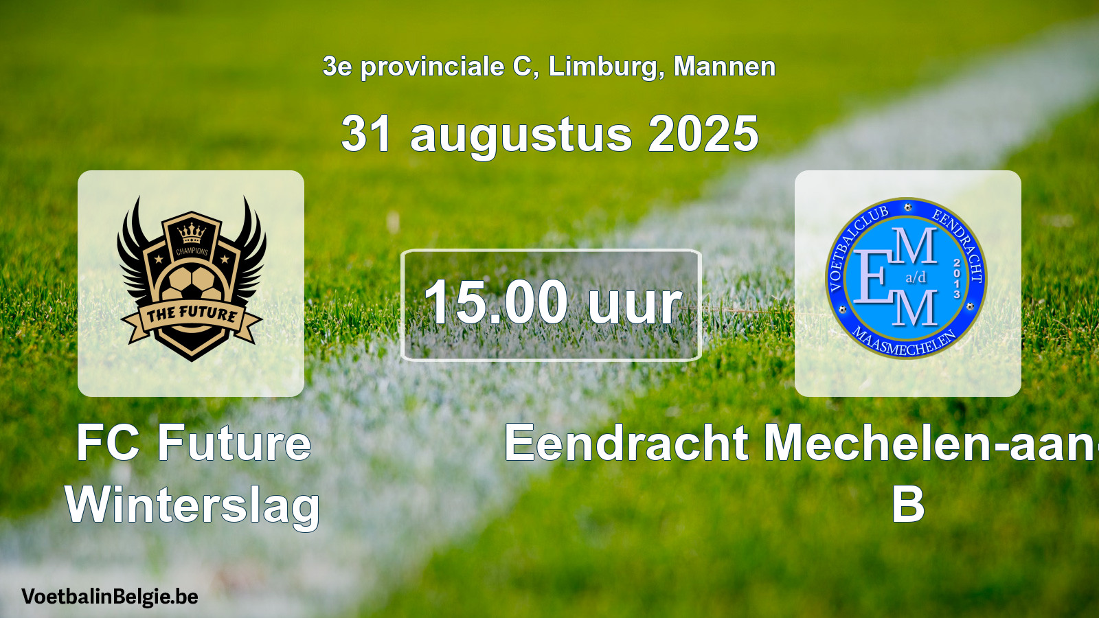 Geplande wedstrijd mannenvoetbal: FC Future Winterslag - Eendracht Mechelen-aan-de-Maas B (31 augustus 2025)
