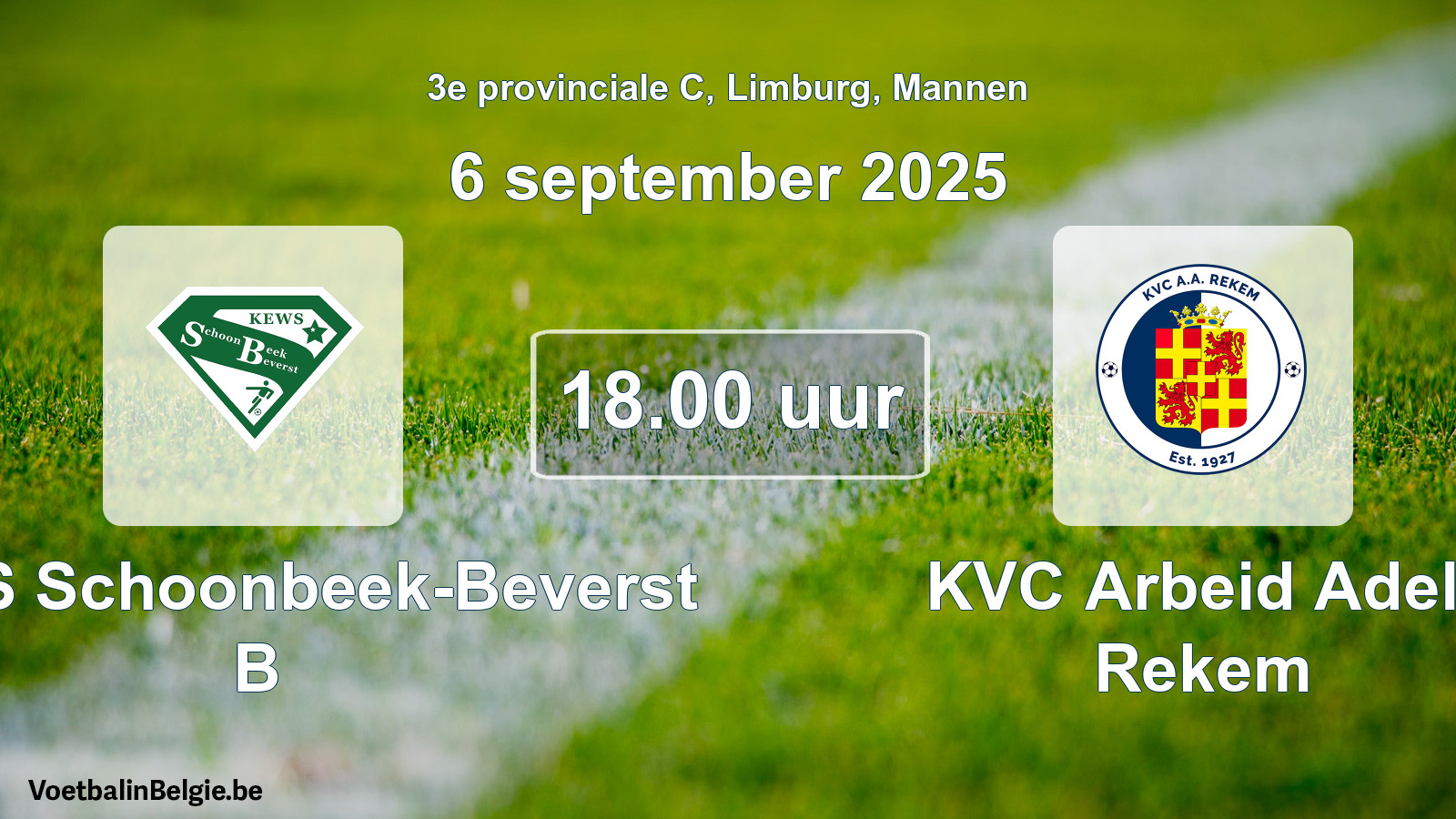 Scheduled match men football: KEWS Schoonbeek-Beverst B - KVC Arbeid Adelt Rekem (6 September 2025)