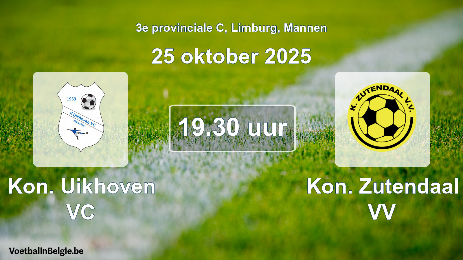 Scheduled match men football: Kon. Uikhoven VC - Kon. Zutendaal VV (25 October 2025)