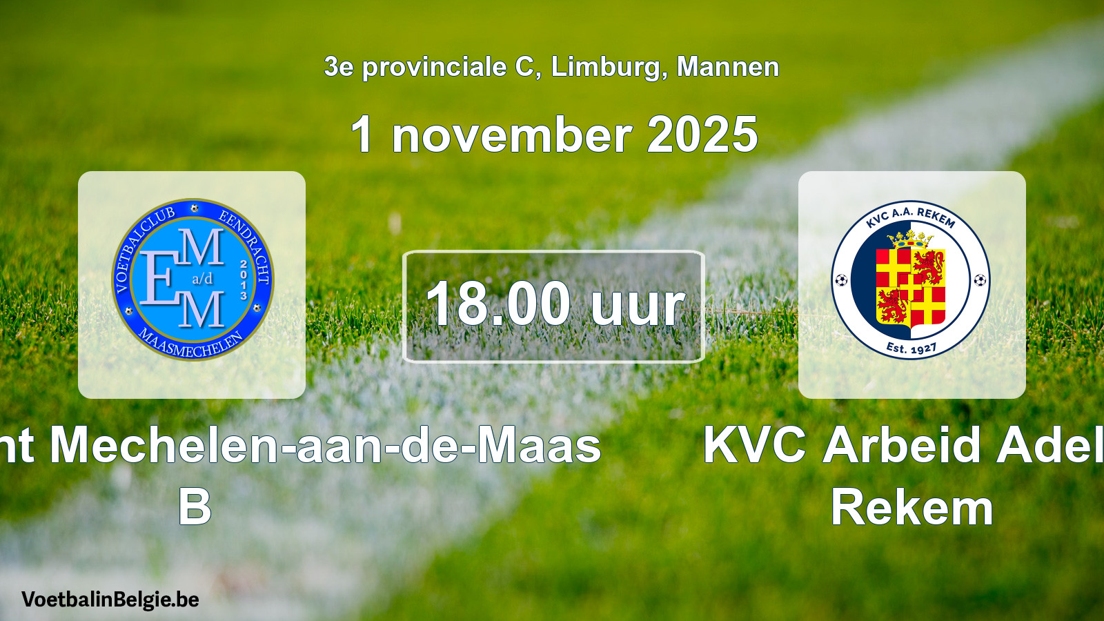 Scheduled match men football: Eendracht Mechelen-aan-de-Maas B - KVC Arbeid Adelt Rekem (1 November 2025)