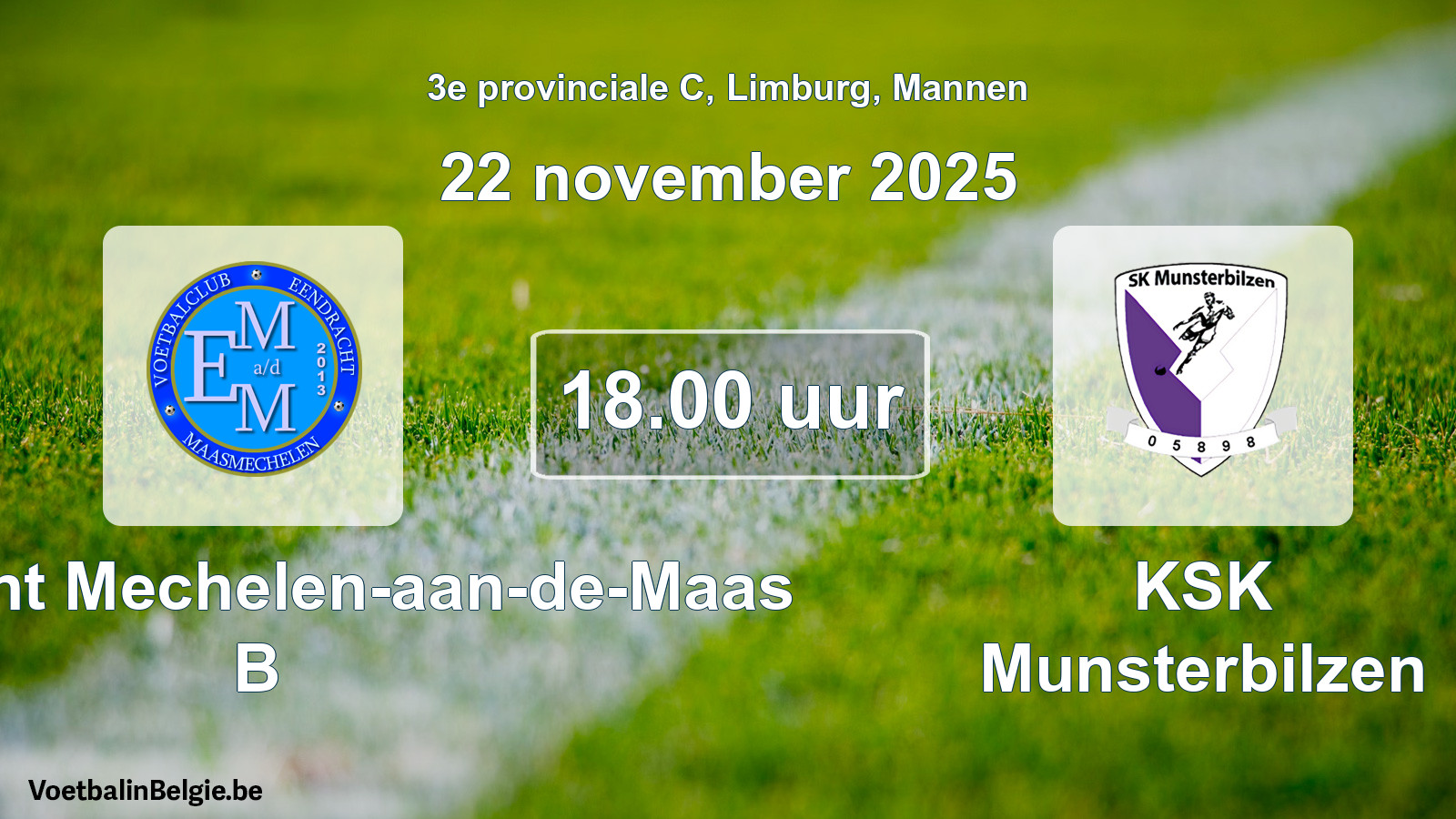 Geplande wedstrijd mannenvoetbal: Eendracht Mechelen-aan-de-Maas B - KSK Munsterbilzen (22 november 2025)