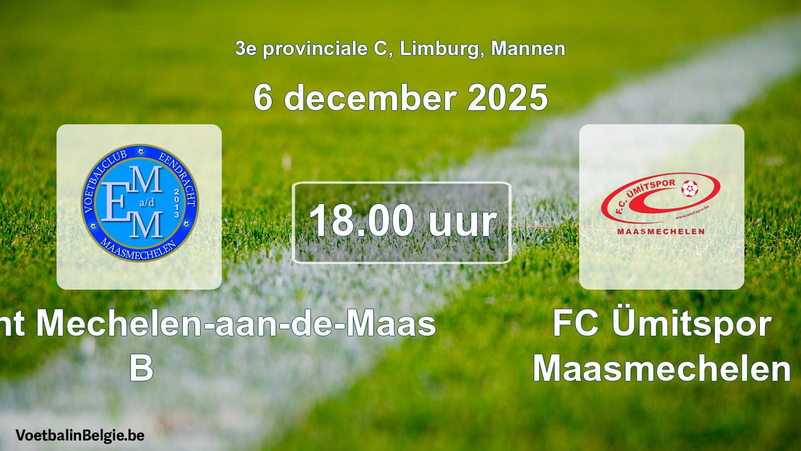 Geplande wedstrijd mannenvoetbal: Eendracht Mechelen-aan-de-Maas B - FC Ümitspor Maasmechelen (6 december 2025)
