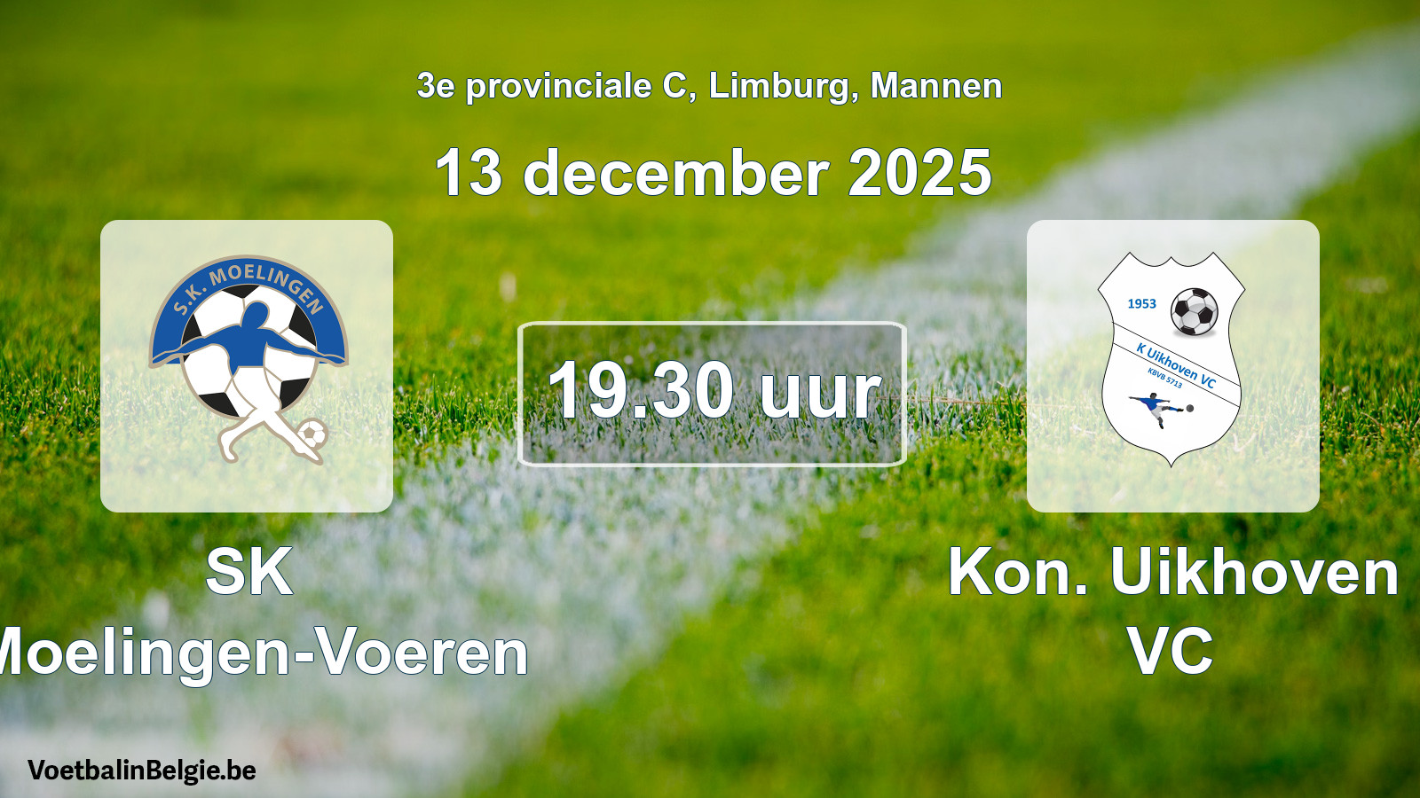 Scheduled match men football: SK Moelingen-Voeren - Kon. Uikhoven VC (13 December 2025)