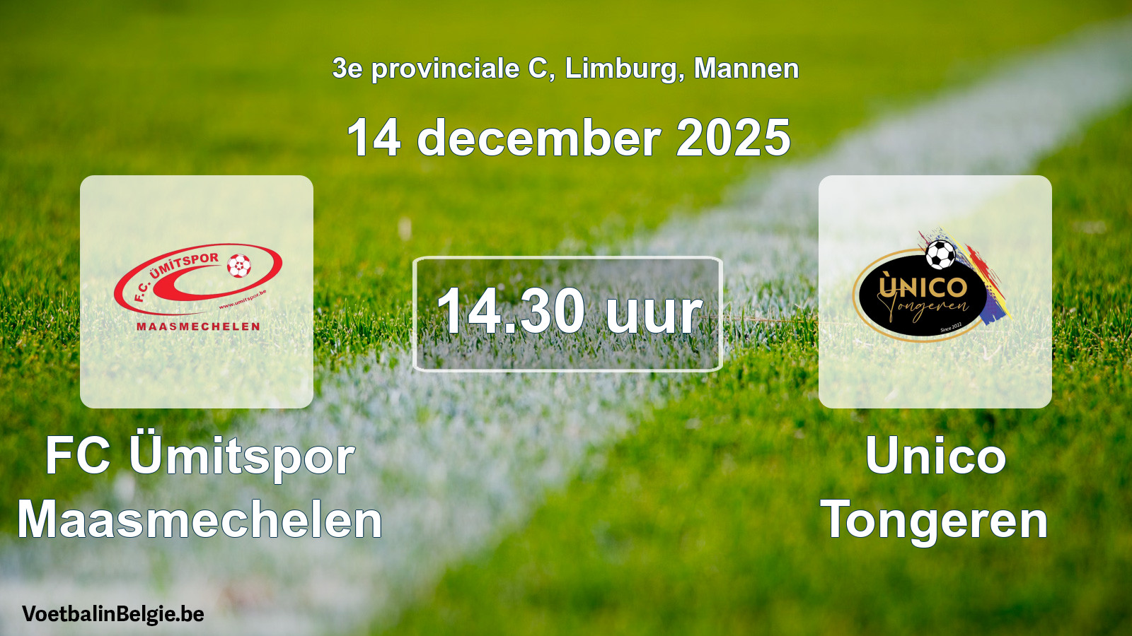 Scheduled match men football: FC Ümitspor Maasmechelen - Unico Tongeren (14 December 2025)