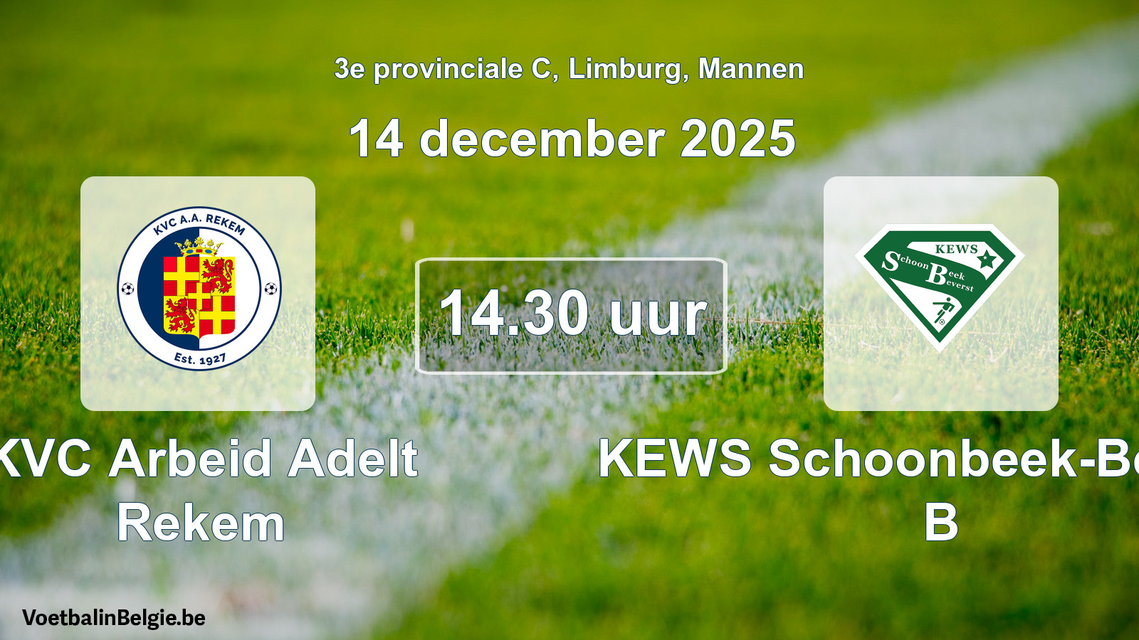 Scheduled match men football: KVC Arbeid Adelt Rekem - KEWS Schoonbeek-Beverst B (14 December 2025)