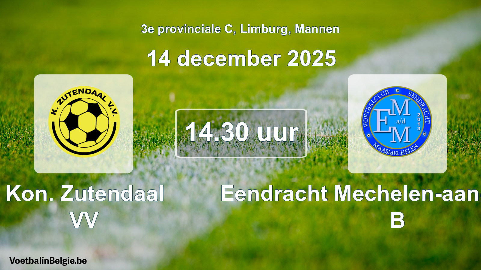 Match prévu football hommes: Kon. Zutendaal VV - Eendracht Mechelen-aan-de-Maas B (14 décembre 2025)