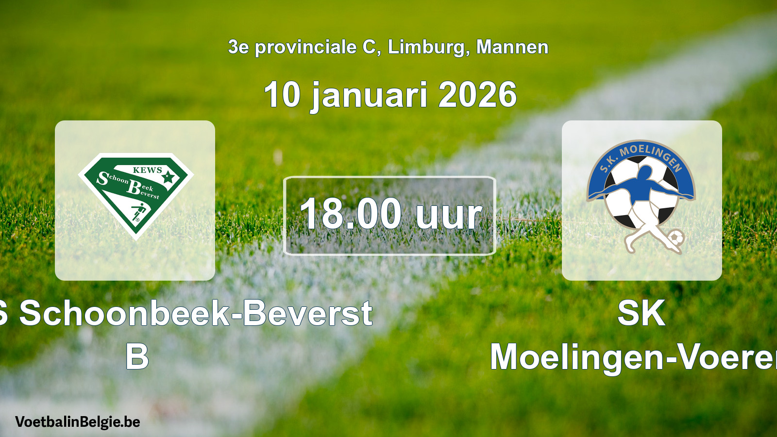 Scheduled match men football: KEWS Schoonbeek-Beverst B - SK Moelingen-Voeren (10 January 2026)