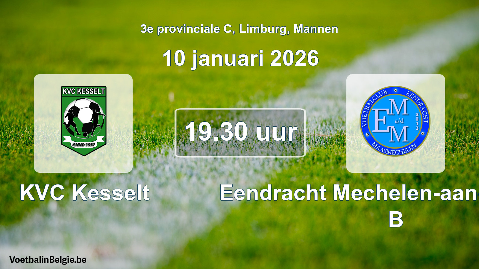 Match prévu football hommes: KVC Kesselt - Eendracht Mechelen-aan-de-Maas B (10 janvier 2026)
