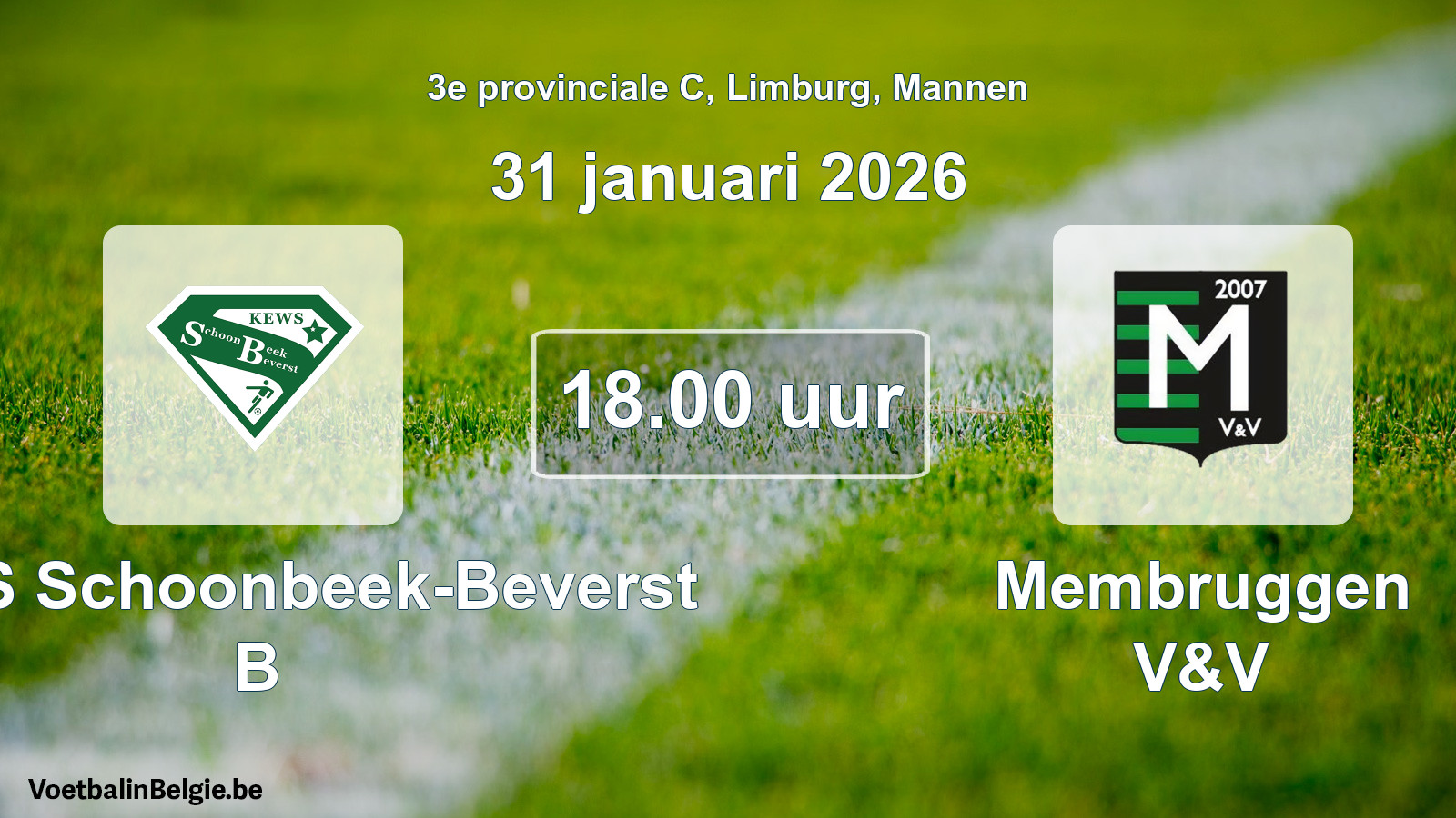 Geplande wedstrijd mannenvoetbal: KEWS Schoonbeek-Beverst B - Membruggen V&V (31 januari 2026)