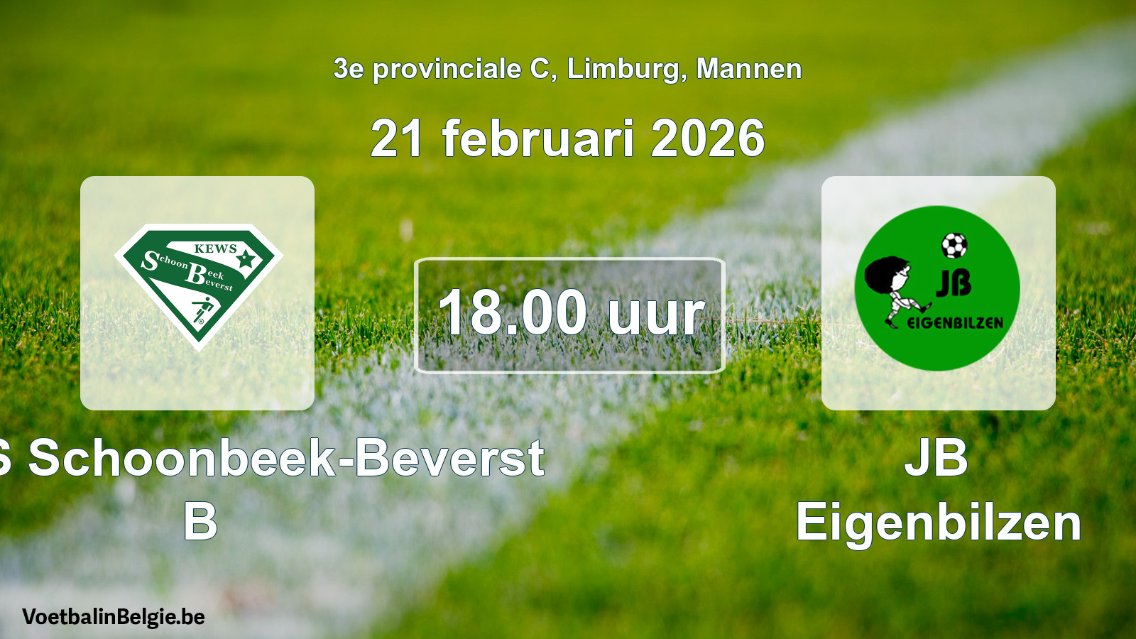 Scheduled match men football: KEWS Schoonbeek-Beverst B - JB Eigenbilzen (21 February 2026)