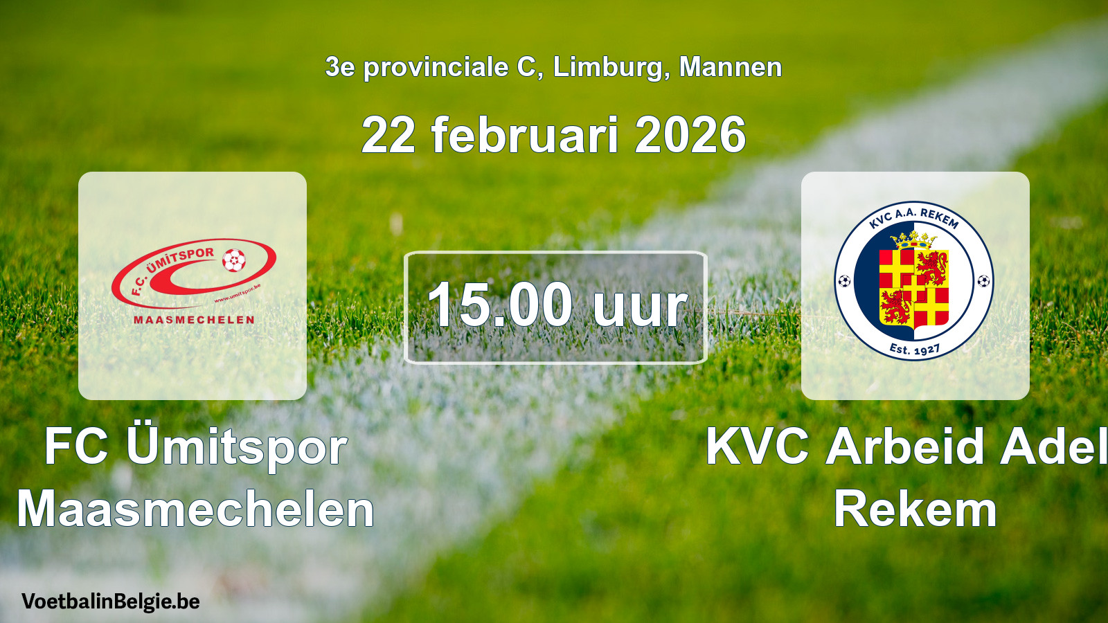 Scheduled match men football: FC Ümitspor Maasmechelen - KVC Arbeid Adelt Rekem (22 February 2026)