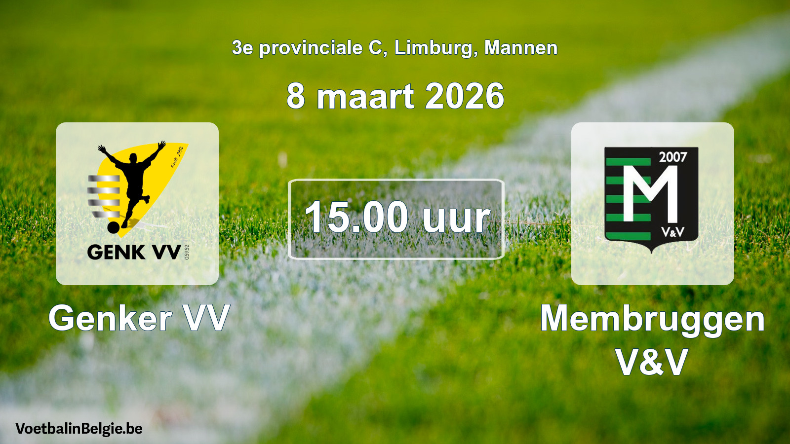 Scheduled match men football: Genker VV - Membruggen V&V (8 March 2026)