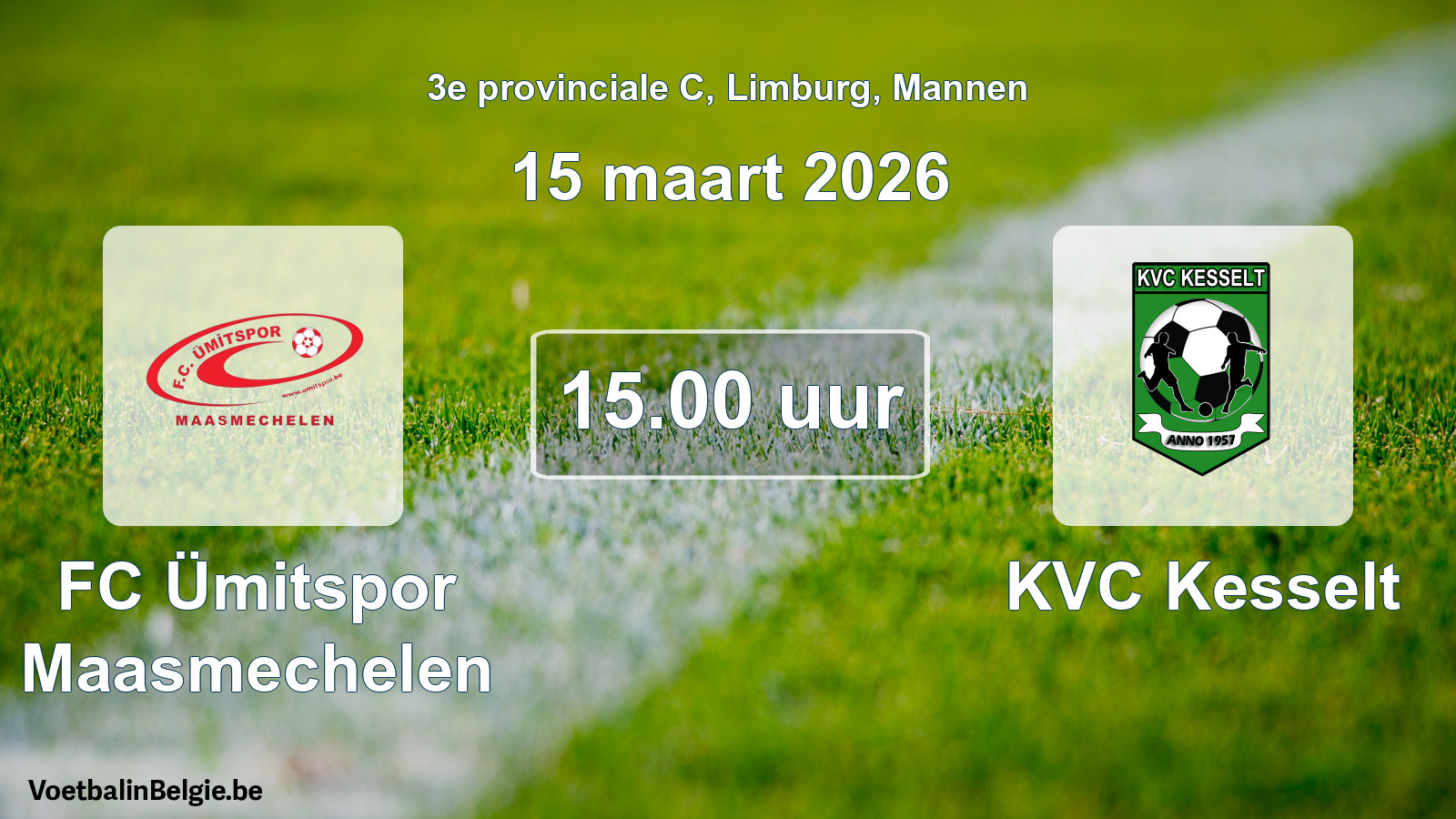 Scheduled match men football: FC Ümitspor Maasmechelen - KVC Kesselt (15 March 2026)