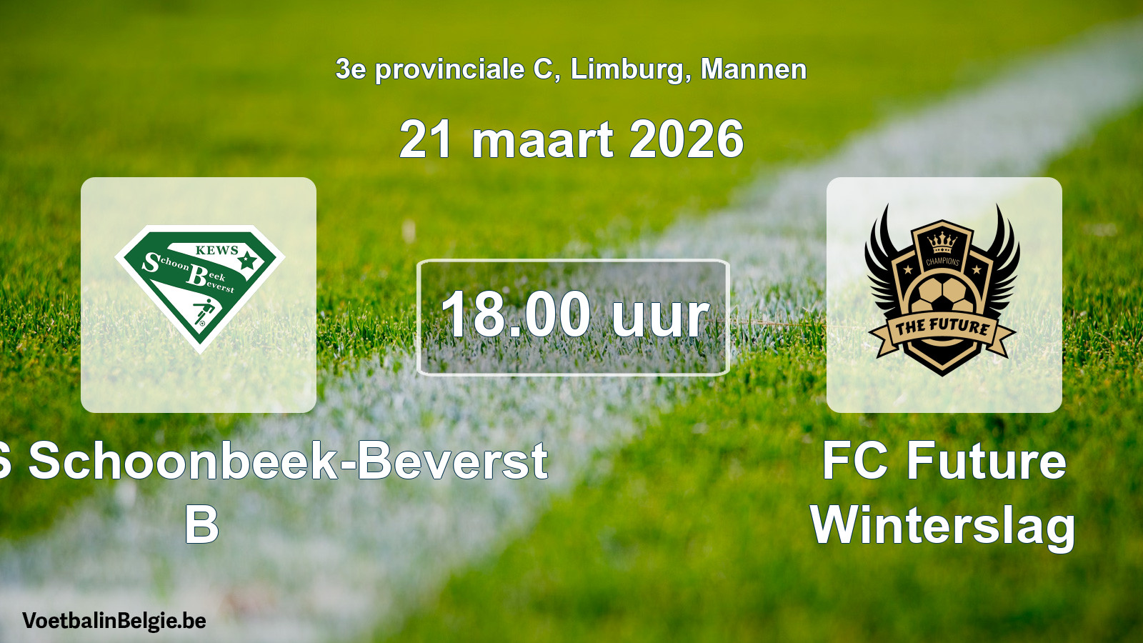 Scheduled match men football: KEWS Schoonbeek-Beverst B - FC Future Winterslag (21 March 2026)