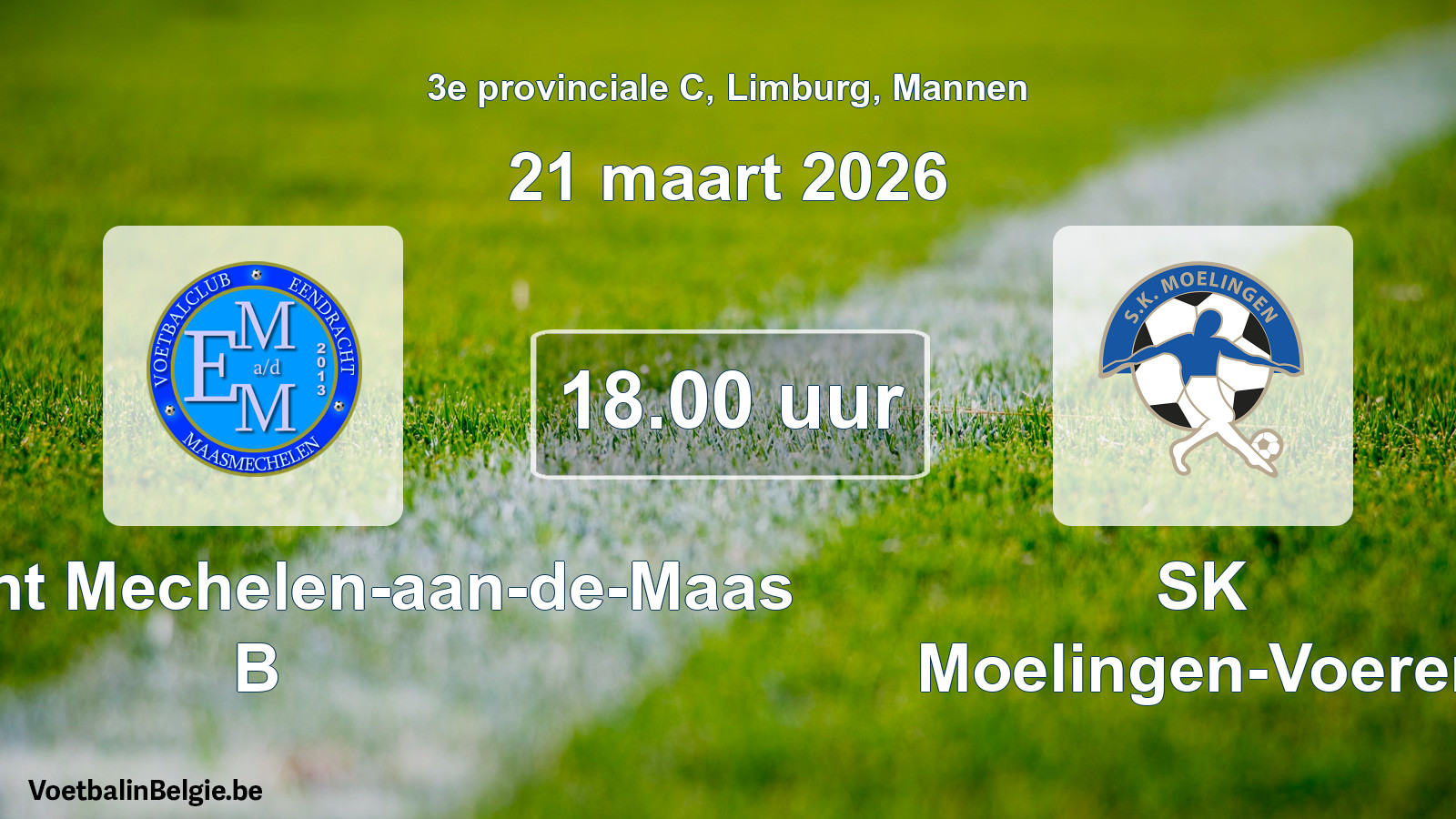 Geplande wedstrijd mannenvoetbal: Eendracht Mechelen-aan-de-Maas B - SK Moelingen-Voeren (21 maart 2026)