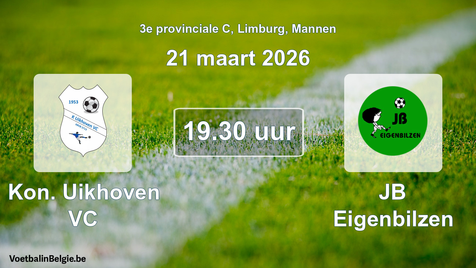 Scheduled match men football: Kon. Uikhoven VC - JB Eigenbilzen (21 March 2026)