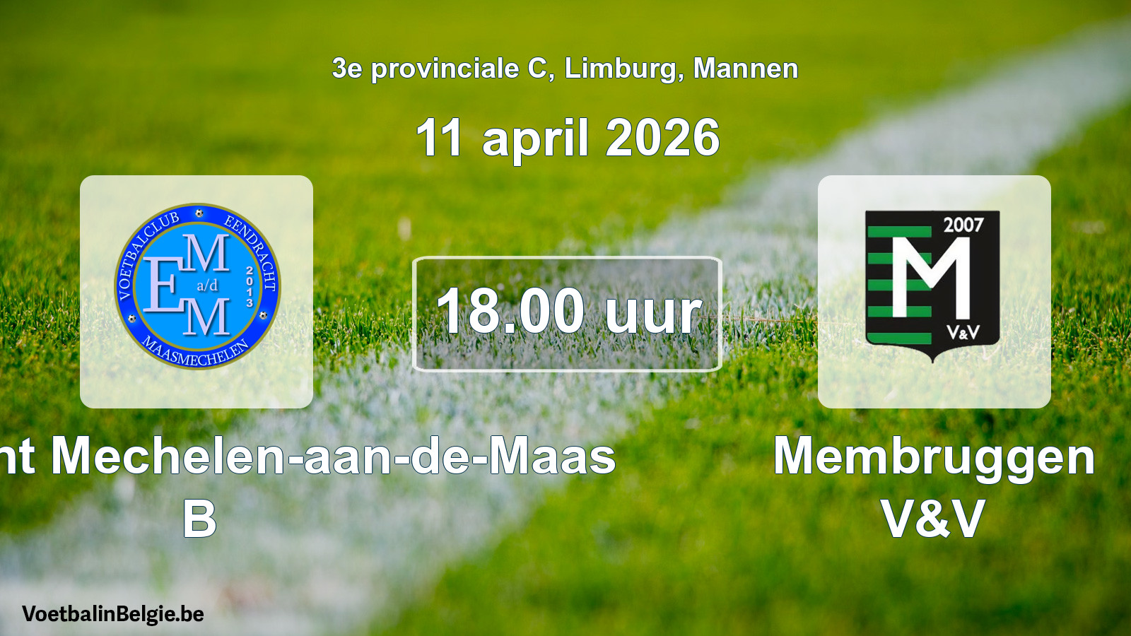 Scheduled match men football: Eendracht Mechelen-aan-de-Maas B - Membruggen V&V (11 April 2026)