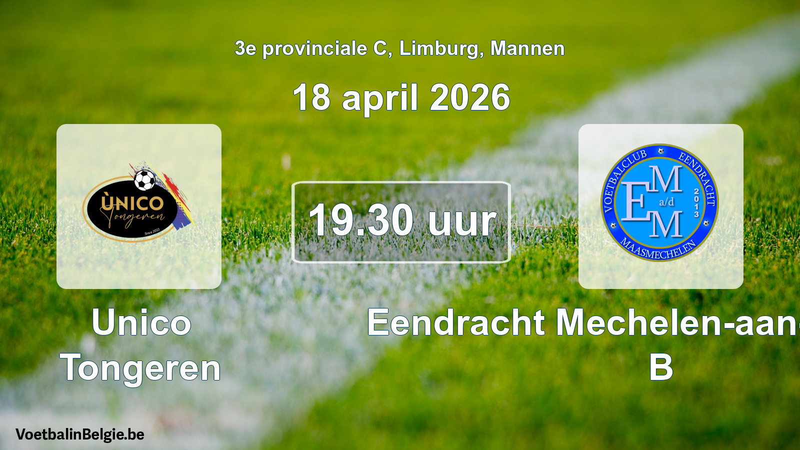 Scheduled match men football: Unico Tongeren - Eendracht Mechelen-aan-de-Maas B (18 April 2026)