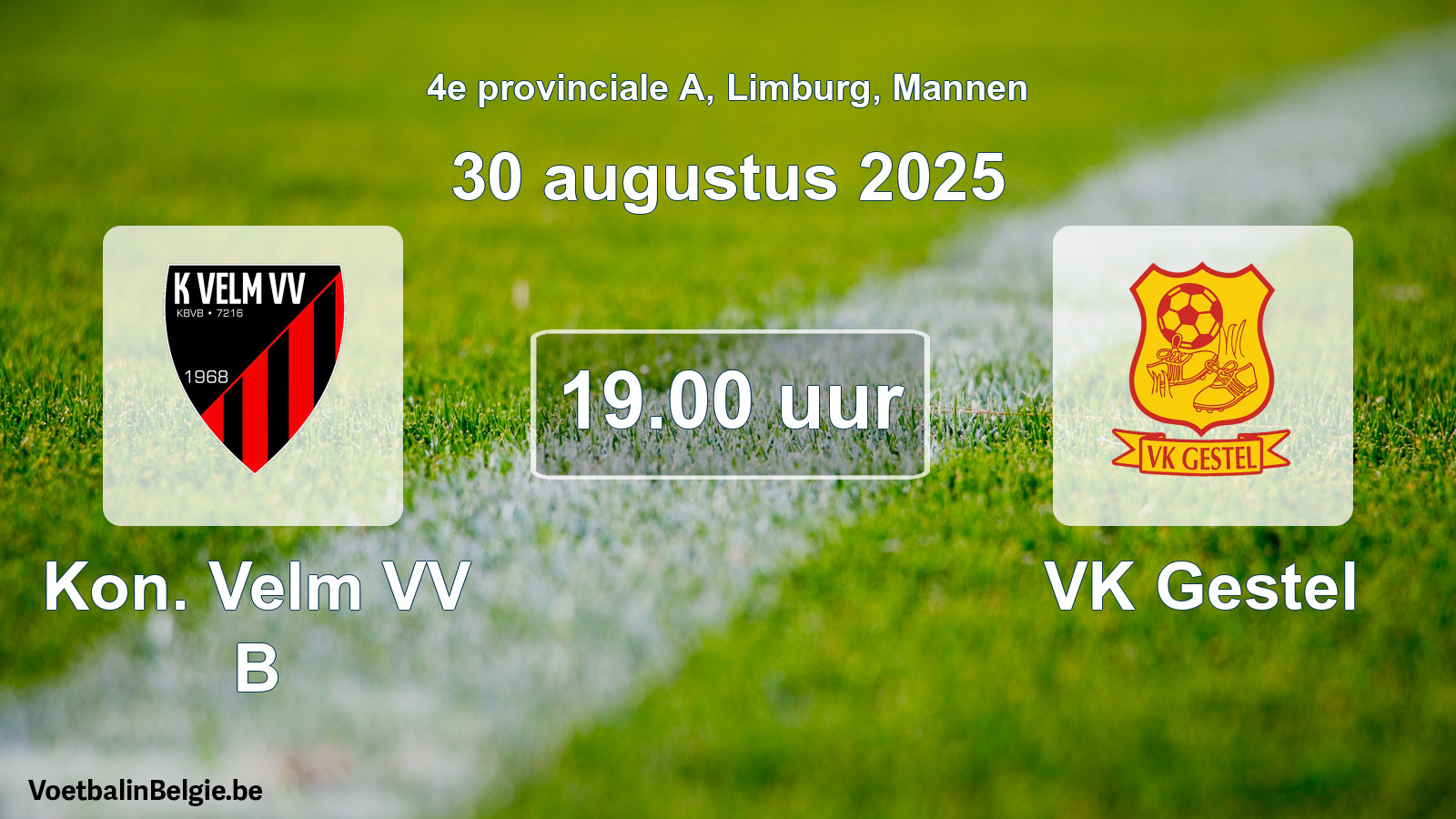 Scheduled match men football: Kon. Velm VV B - VK Gestel (30 August 2025)