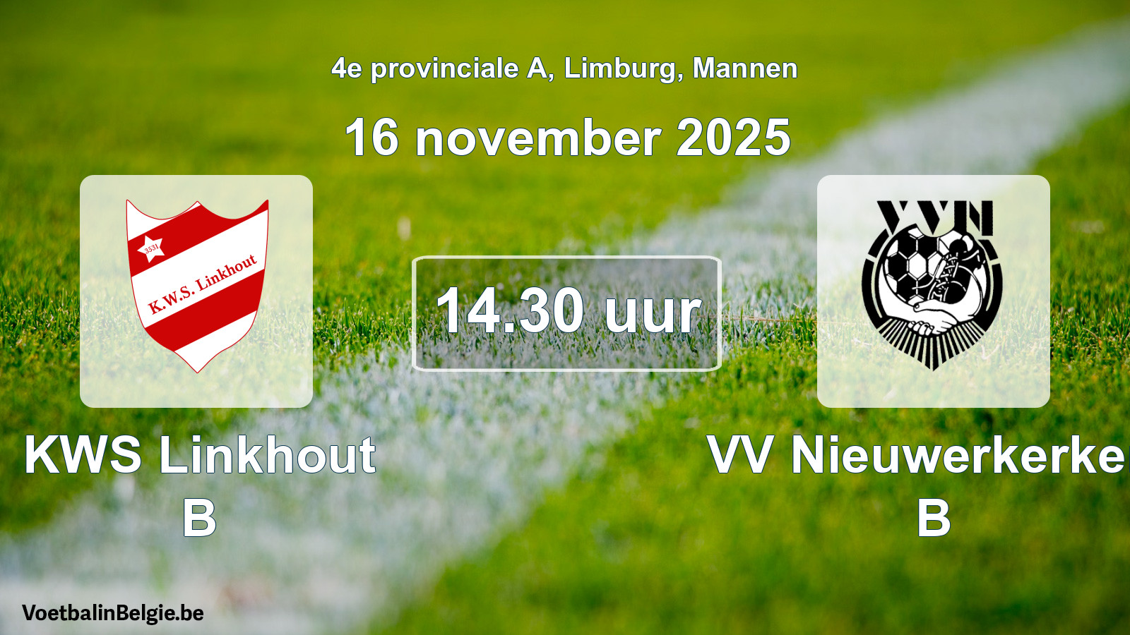 Geplantes Spiel männer-Fußball: KWS Linkhout B - VV Nieuwerkerken B (16 November 2025)