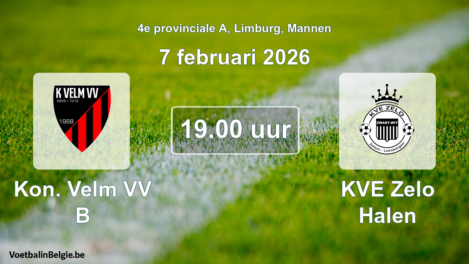 Scheduled match men football: Kon. Velm VV B - KVE Zelo Halen (7 February 2026)