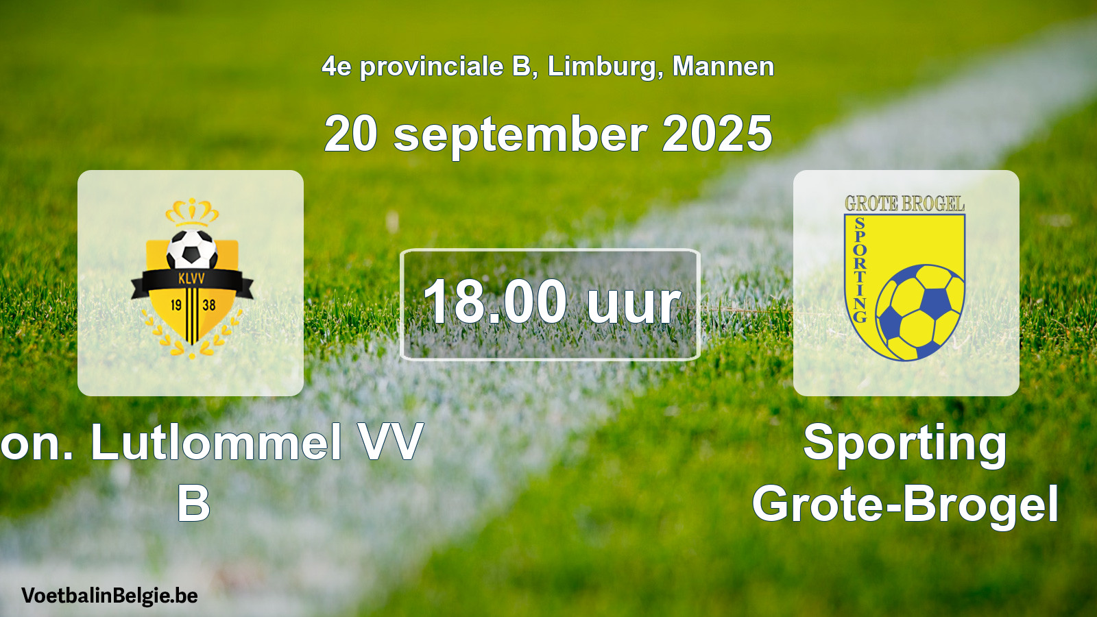 Scheduled match men football: Kon. Lutlommel VV B - Sporting Grote-Brogel (20 September 2025)