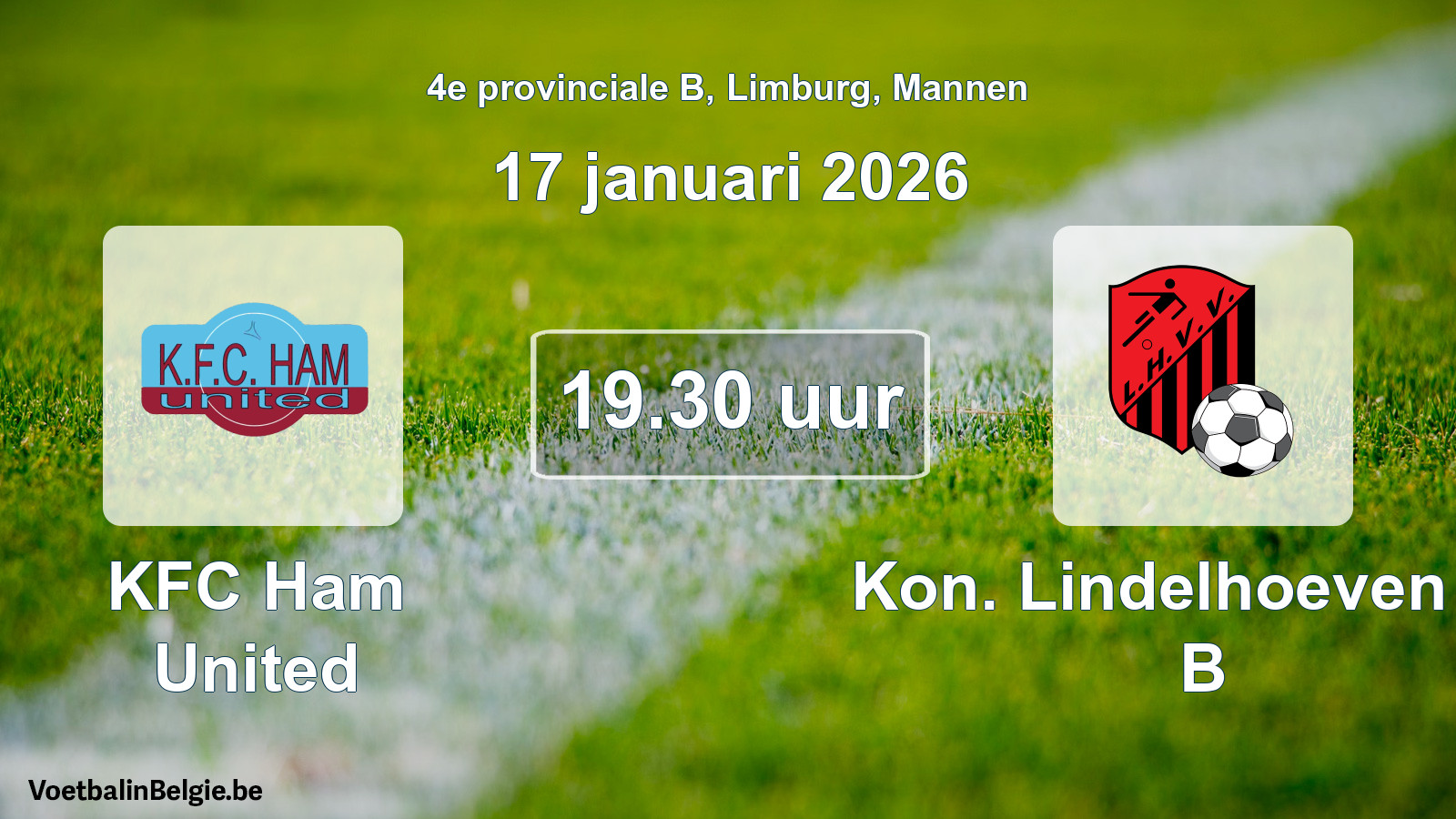 Scheduled match men football: KFC Ham United - Kon. Lindelhoeven VV B (17 January 2026)