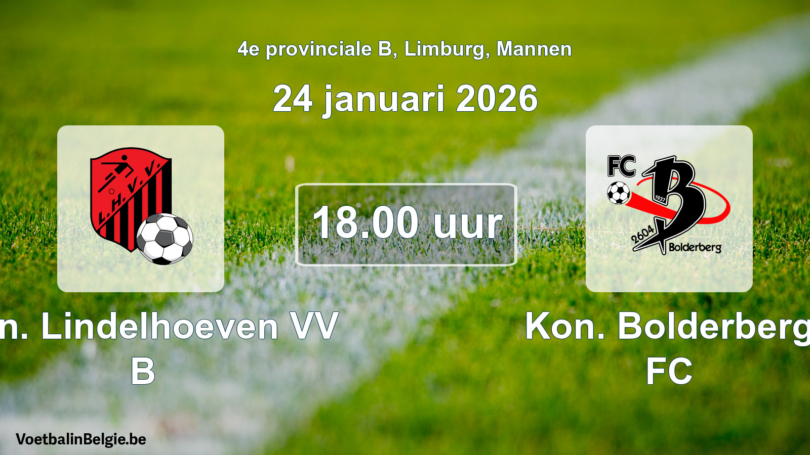 Scheduled match men football: Kon. Lindelhoeven VV B - Kon. Bolderberg FC (24 January 2026)