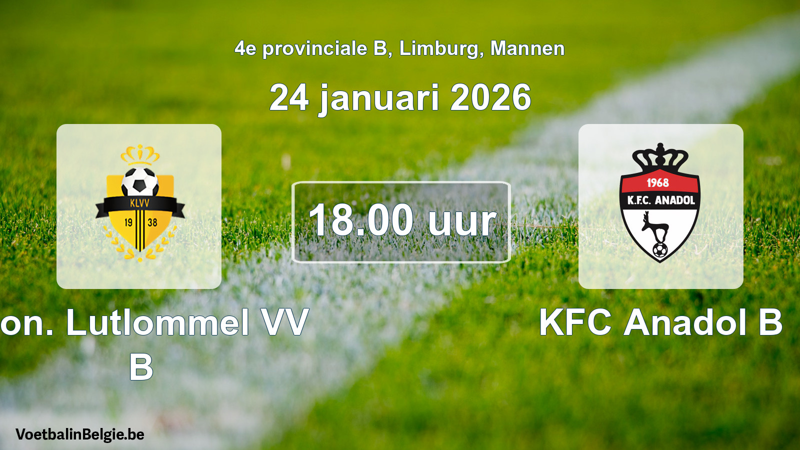Scheduled match men football: Kon. Lutlommel VV B - KFC Anadol B (24 January 2026)